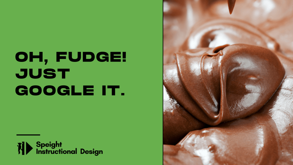 Oh, Fudge! Just Google&nbsp;It.